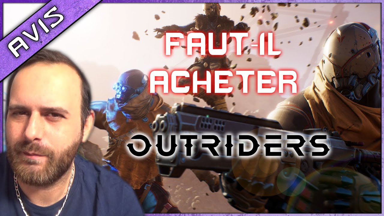 FAUT-IL ACHETER OUTRIDERS ? TOUTES LES INFOS ! END GAME, DURÉE DE VIE, GAMEPLAY, ...
