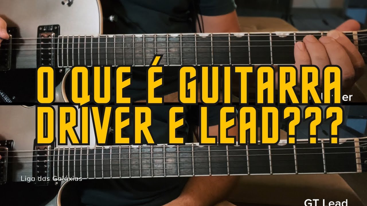 O que &eacute; Guitarra Driver e Lead??? Assista e veja a diferen&ccedil;a