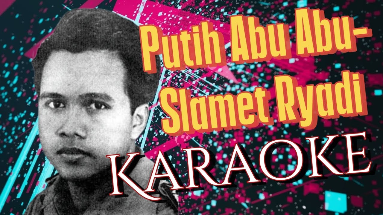 Putih Abu Abu - Slamet Ryadi Karaoke @marcovickaraoke