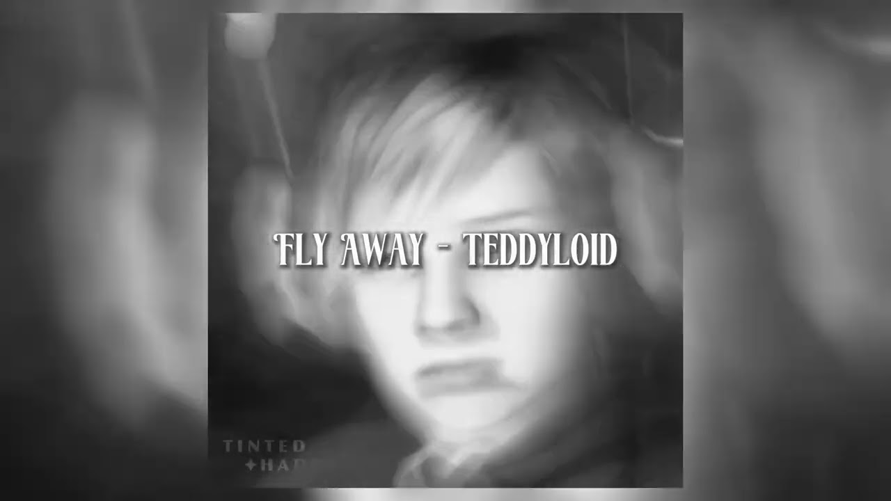Fly Away - Teddyloid slowed/daycore