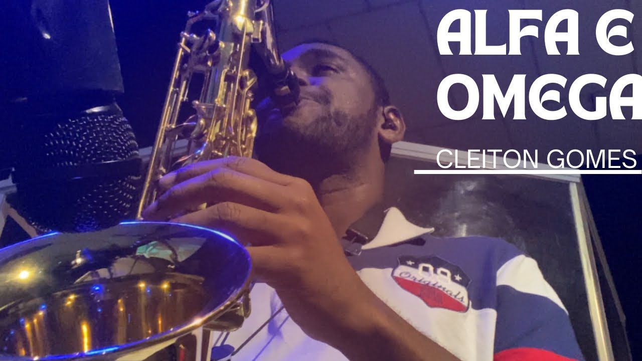 Alfa e omega - Cleiton Gomes sax tenor