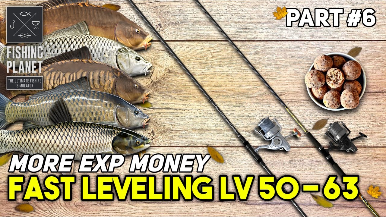 FAST LEVELING 50-63 EXP MONEY NO PREMIUM - FISHING PLANET