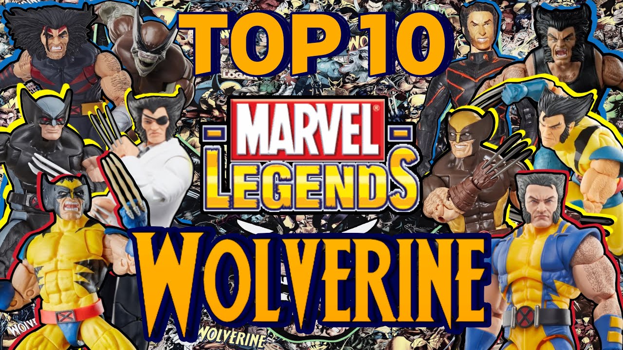 My TOP 10 Favorite MARVEL LEGENDS WOLVERINE Figures