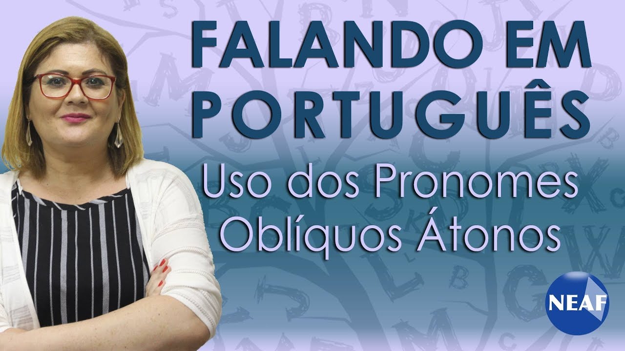 Falando em Português Uso dos Pronomes Oblíquos Átonos