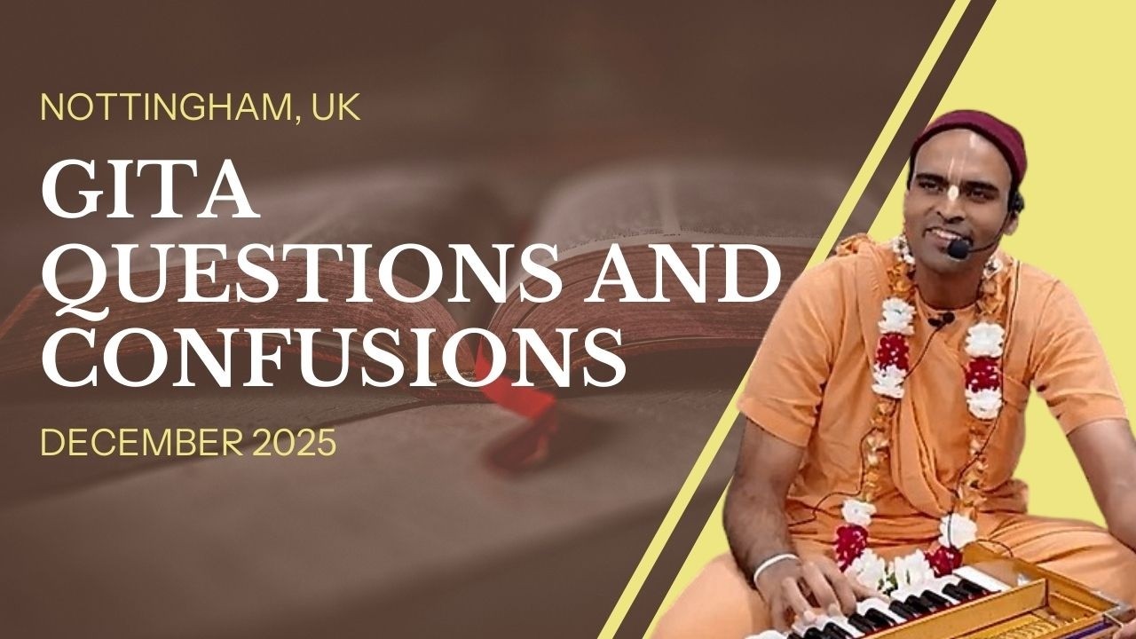 Gita Questions and Confusions | Nottingham, UK | Svayam Bhagavan Keshava Maharaja