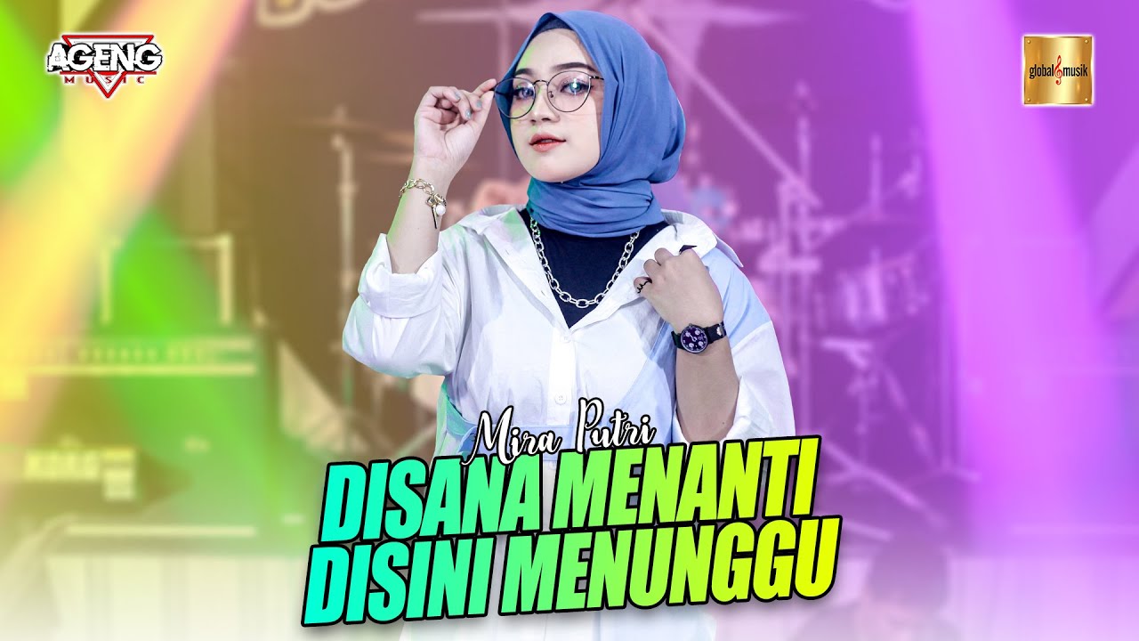 Mira Putri ft Ageng Music - Disana Menanti Disini Menunggu (Official Live Music)