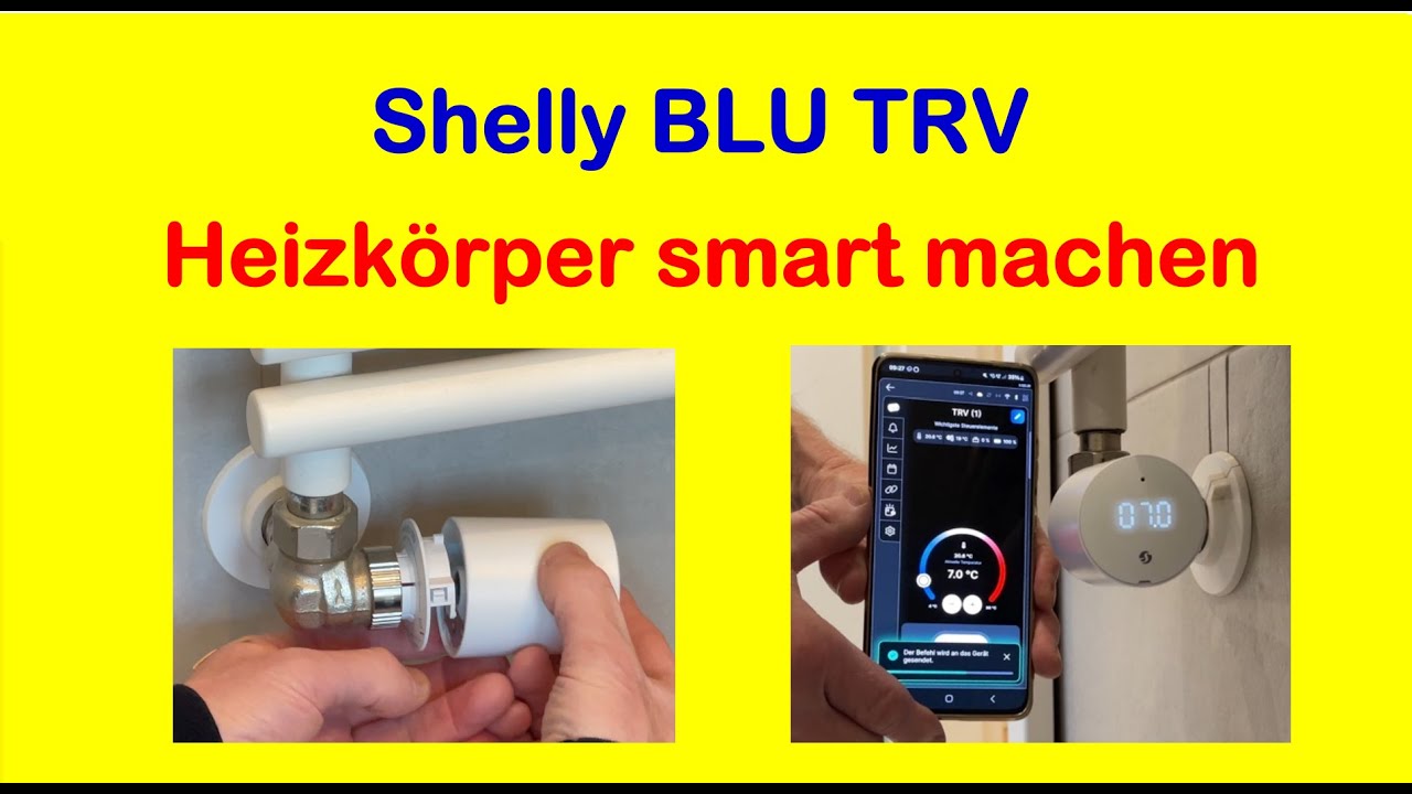Shelly BLU TRV VIDEO 01: Heizkörper smart machen – Einfach und praktisch erläutert