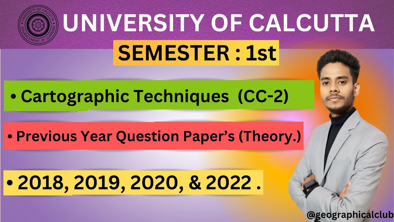 Cartographic Techniques - CC2 - SEMESTER 1 , PREVIOUS YEAR QUESTION PAPERS .........