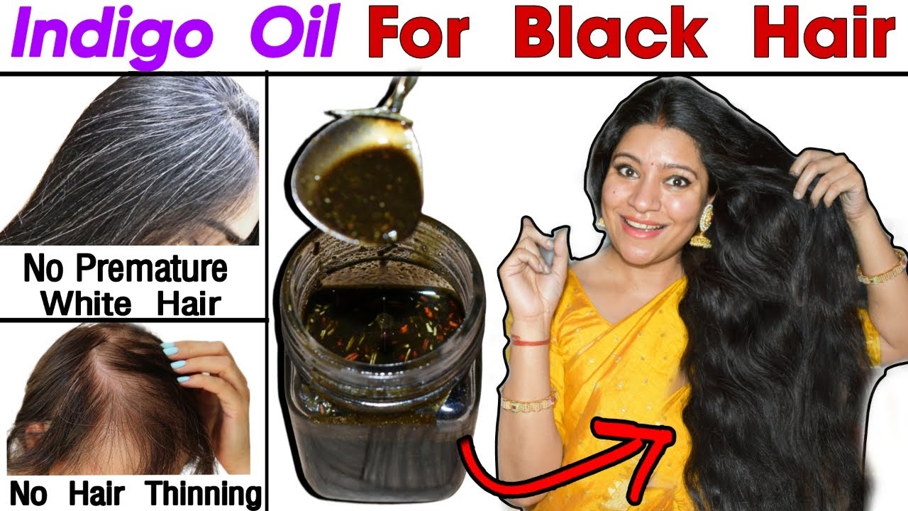 Make Hair Black Without Dye,Indigo To Reverse Premature Greyingबालों को काला बनाने के लिए Indigo तेल