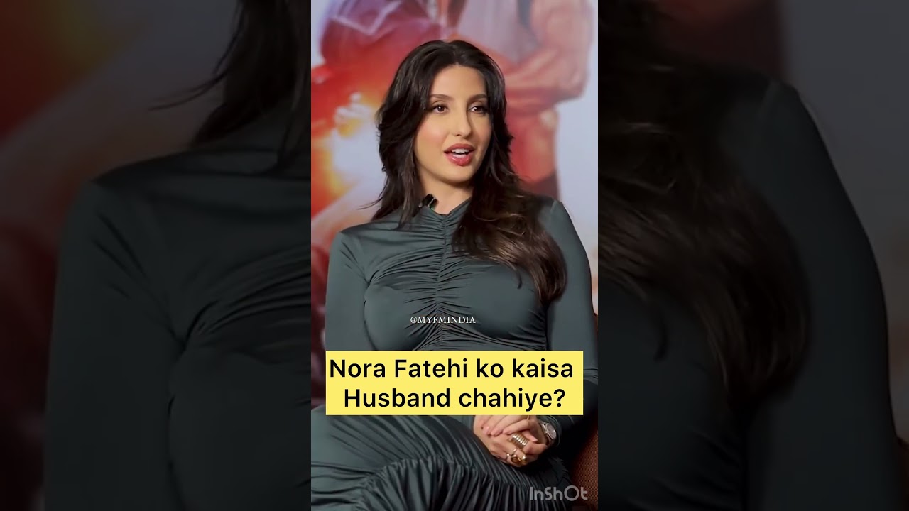 Nora Fatehi ko kaisa husband chahiye?#bollywood #norafatehi #husband #marriage #viral #relationship