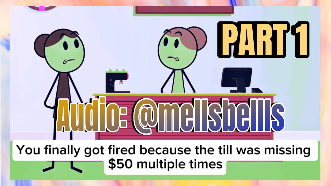 You finally got fired because the till was missing $50 multiple times | pts1