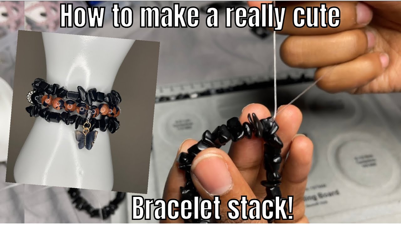 How to make a bracelet stack that’s really cute !!! | Bracelet stack tutorial