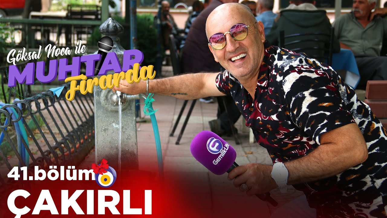 Muhtar Firarda - Bölüm41 - ÇAKIRLI