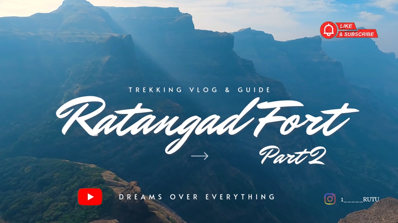 PART 2 JEWEL OF SAHYADRI | RATANGAD FORT TREKKING AND CAMPING GUIDE | 4K VLOG