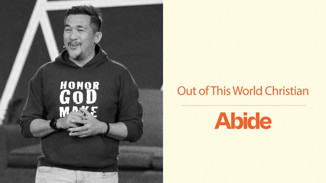 Out of this world Christian | Abide Week 6 | Jeff Eliscupidez