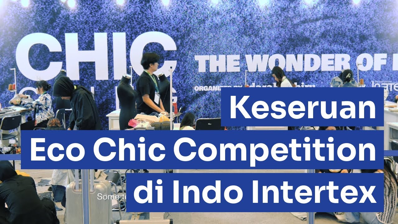 Keseruan Kompetisi Fashion Design - Eco Chic Upcycling Competition di Indo Intertex 2024
