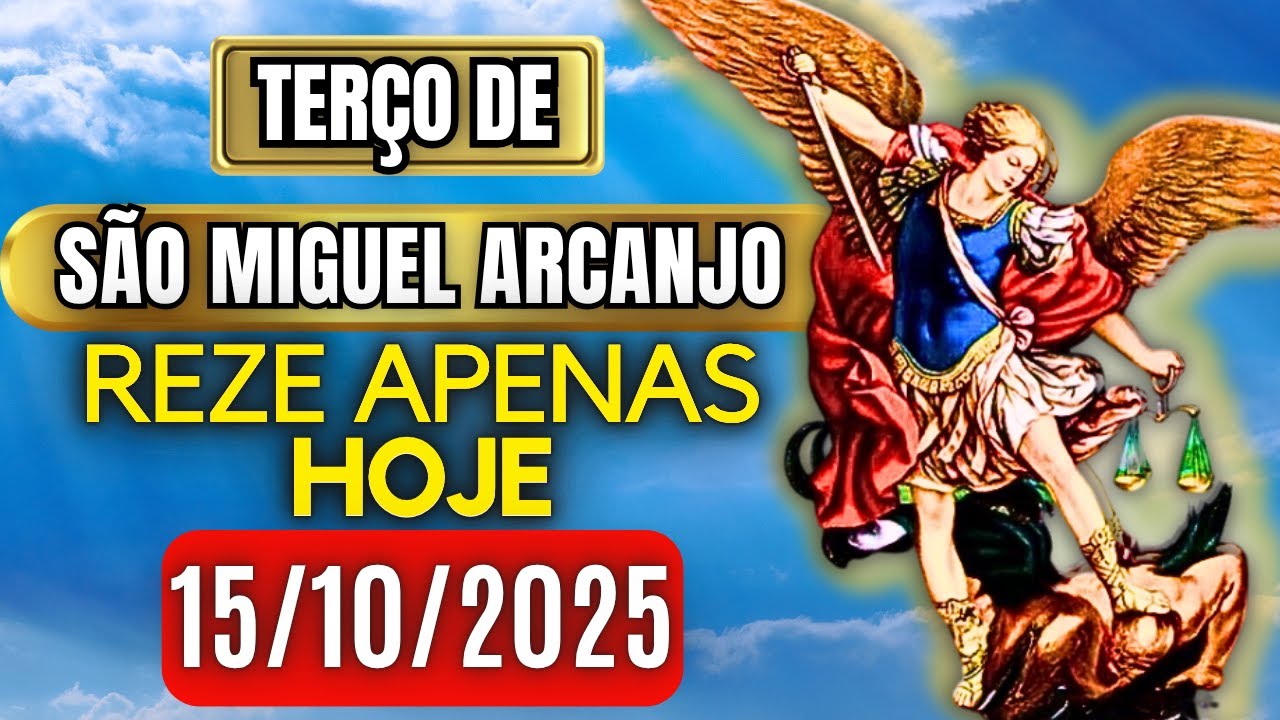 Terço Poderoso de São Miguel Arcanjo QUARTA 15/10/2025 PROTEÇÃO NO COMBATE - Terço de Hoje