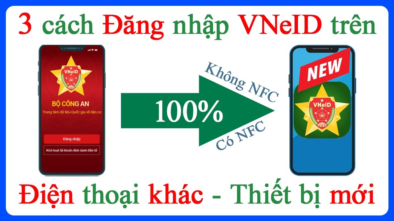 3 cách đăng nhập VNeID thiết bị mới điện thoại có NFC hoặc không NFC.