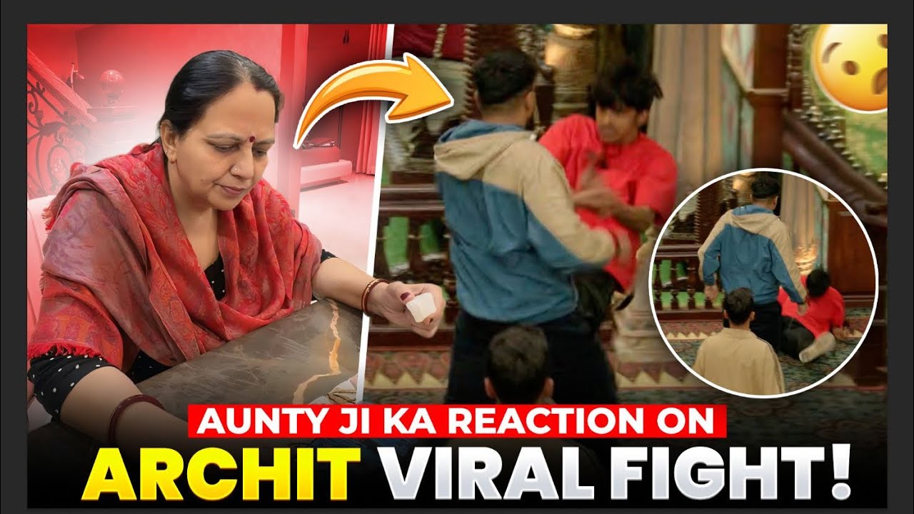 Aunty Ji Reacting To Archit’s Viral Fight🔥