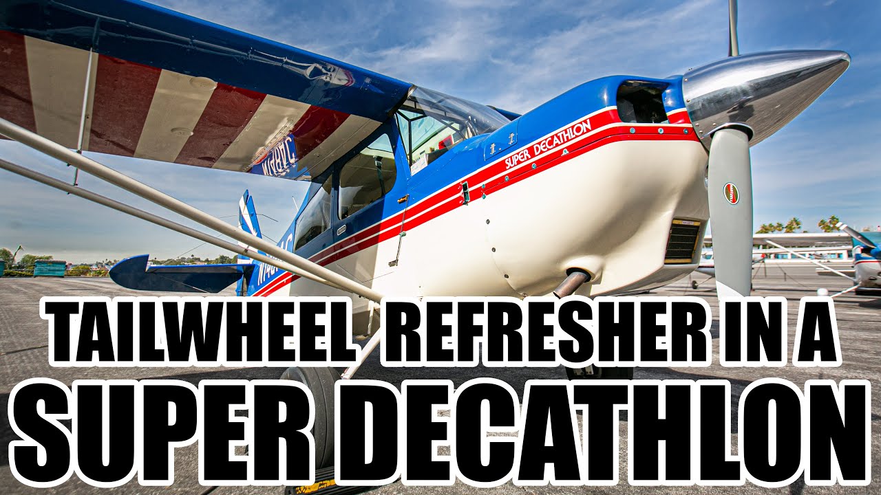 TAILWHEEL Refresher Flight In a SUPER DECATHLON