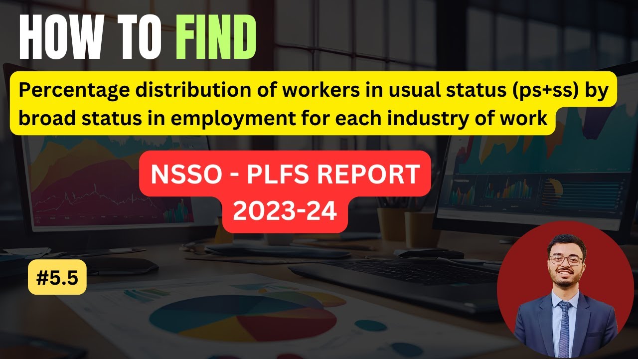 NSSO PLFS | broad status in employment for each industry of work #5.5