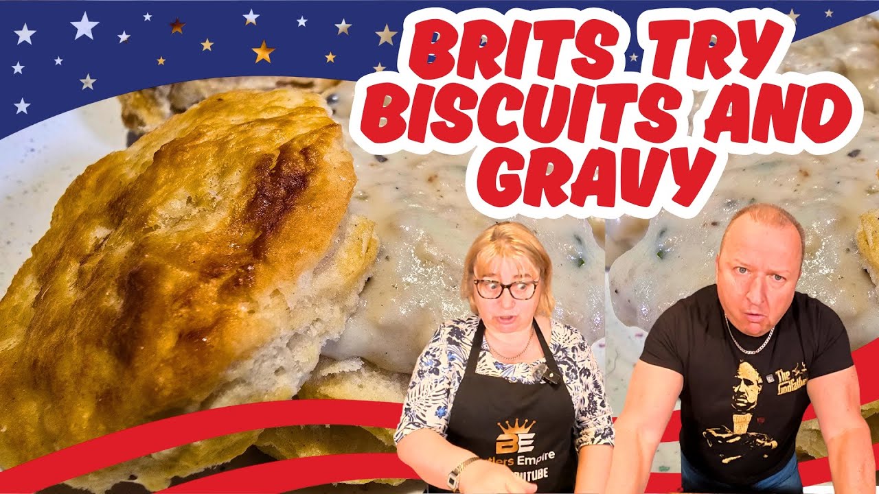 Brits Make American Biscuits and Sausage Gravy - And Taste Test