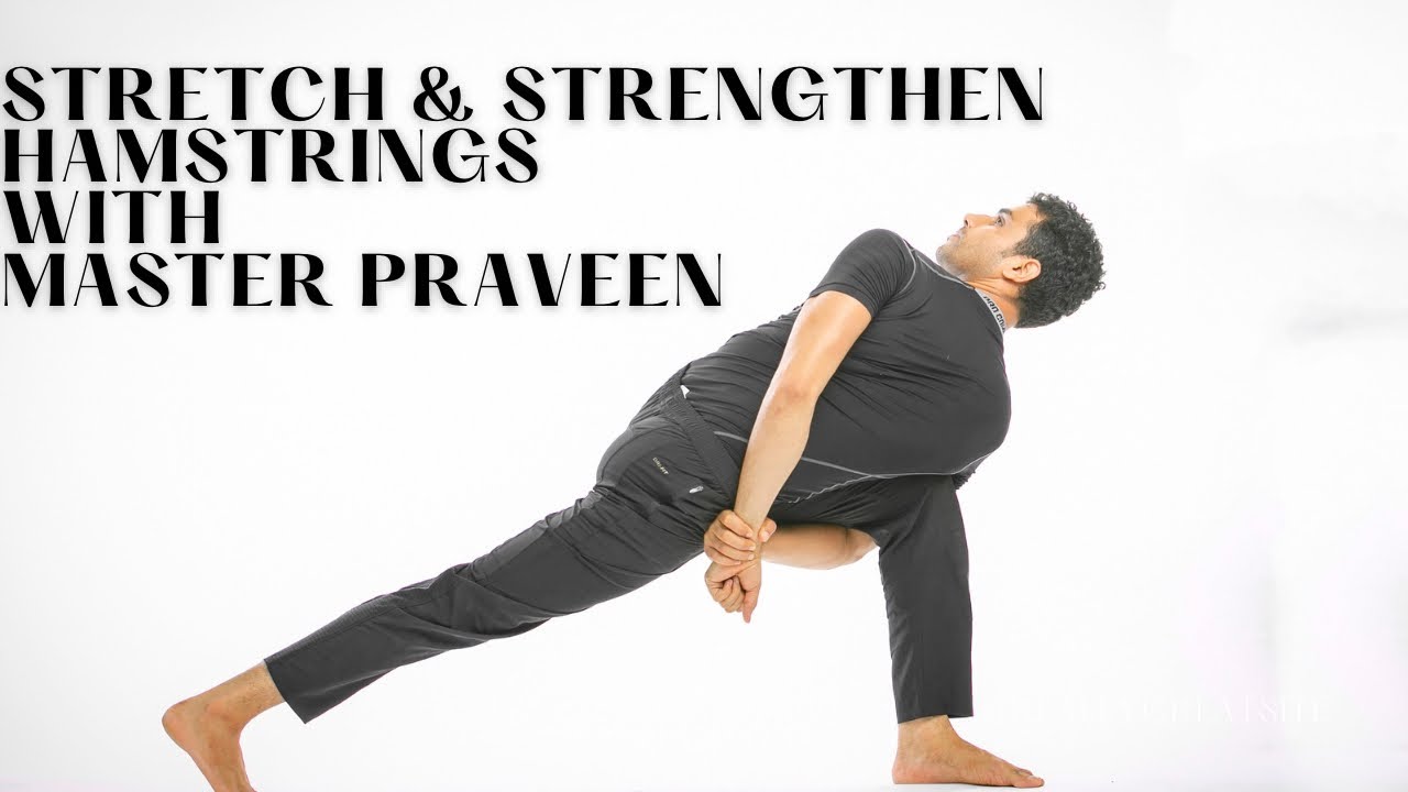 Yoga for Hamstring Flexibility | Stretch & Strengthen with Master Praveen #praveenyogaacademy #yoga