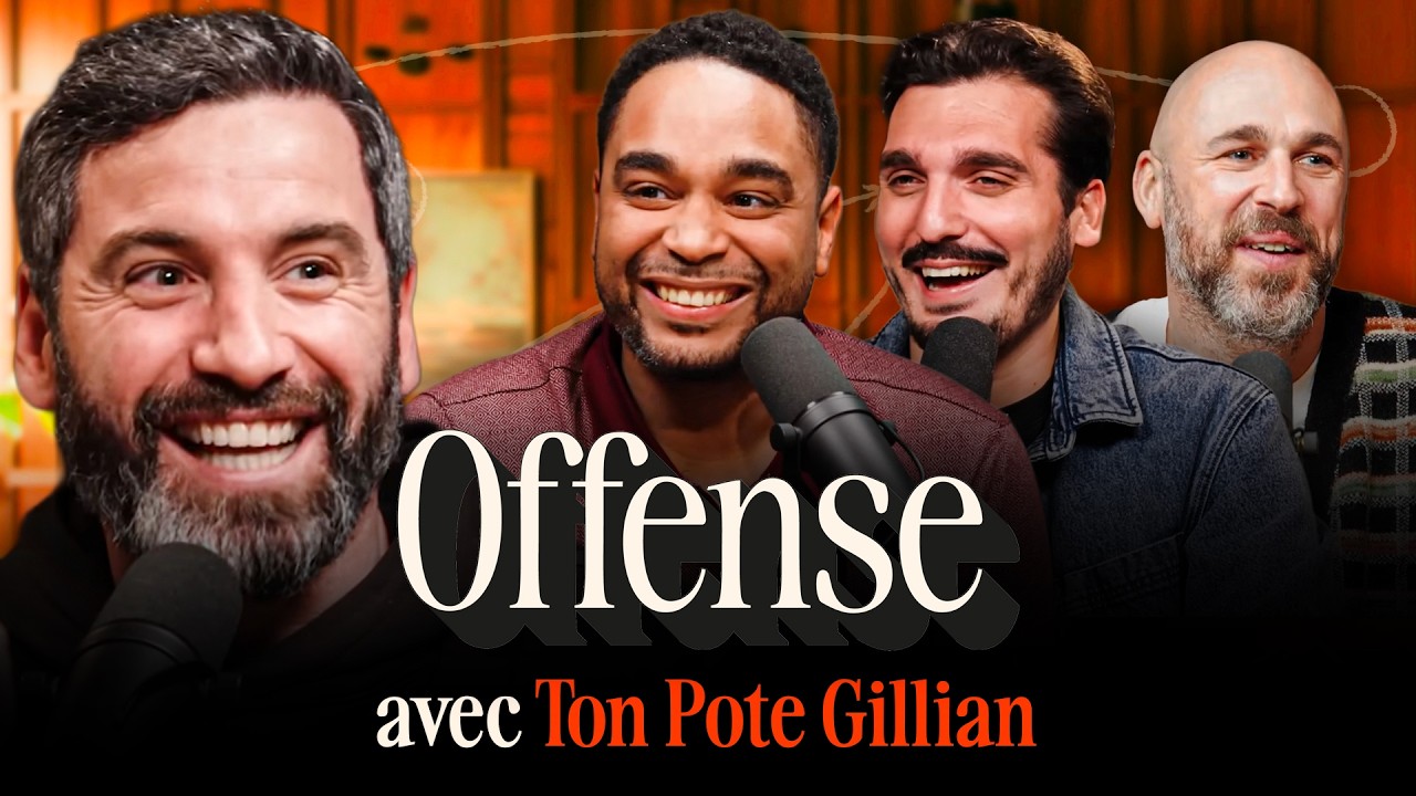 OFFENSE #11 : TON POTE GILLIAN NOUS RÉGALE (LA VIE DE COUPLE, L'AS MONACO, LE RUGBY)