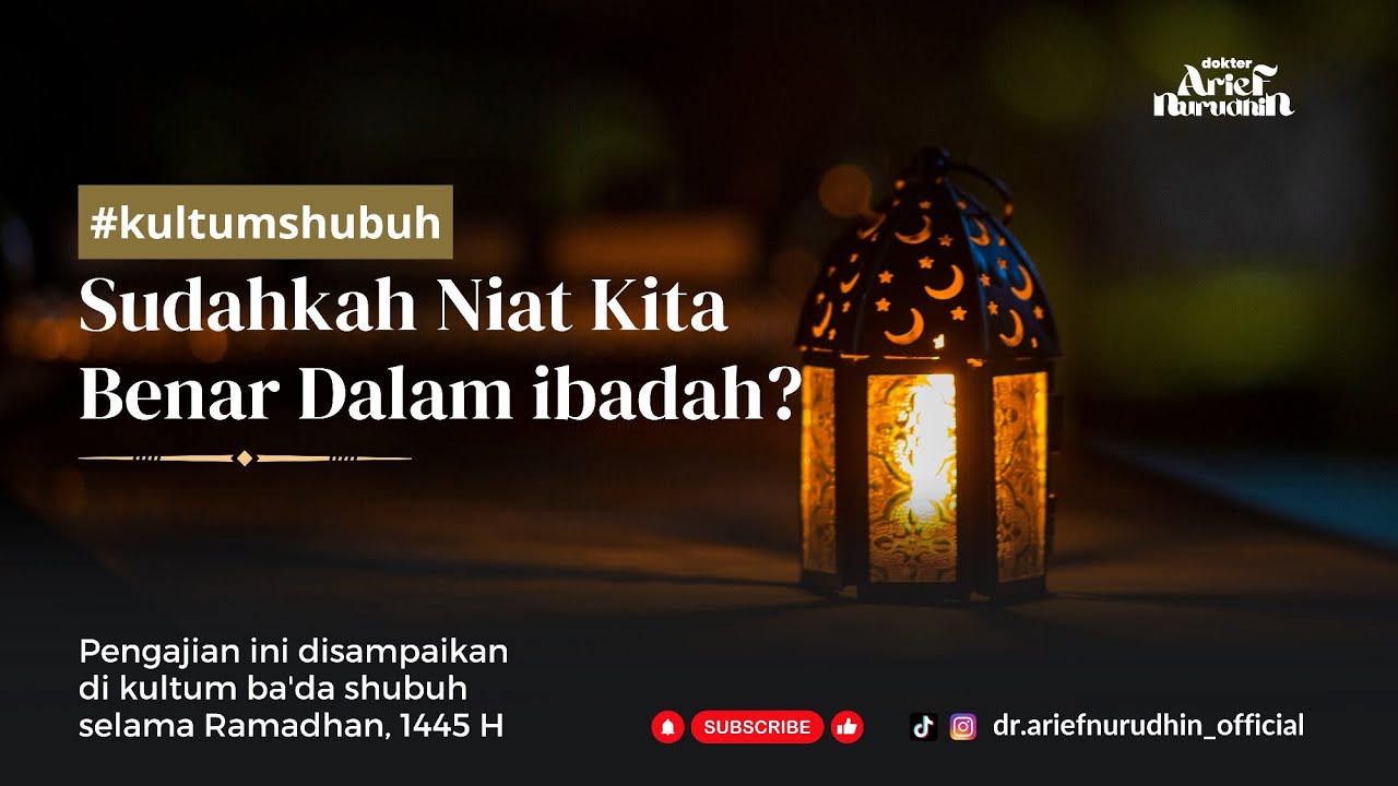 Sudahkah Niat Kita Benar Dalam Ibadah? @dr.ariefnurudhin_official