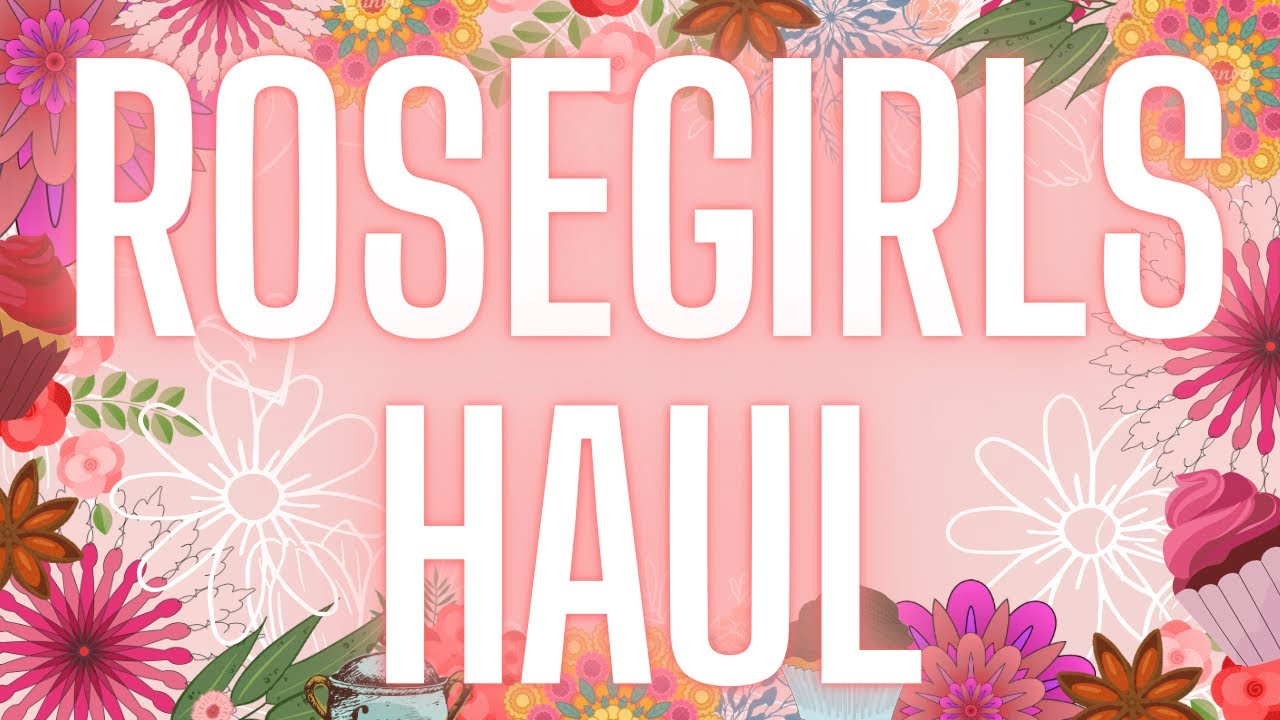 Rosegirls Wax Haul 🪻🌻🪴 | ***Late***