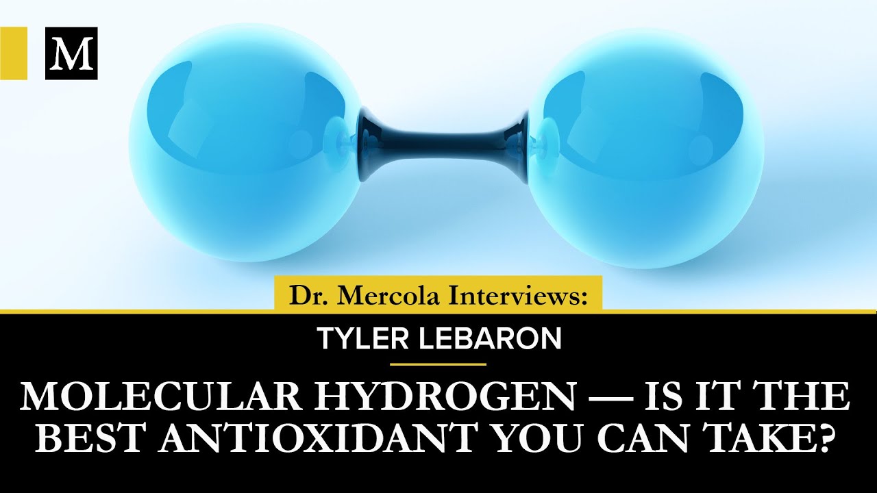 Molecular Hydrogen — Is It the Best Antioxidant You Can Take? – Interview With Tyler LeBaron