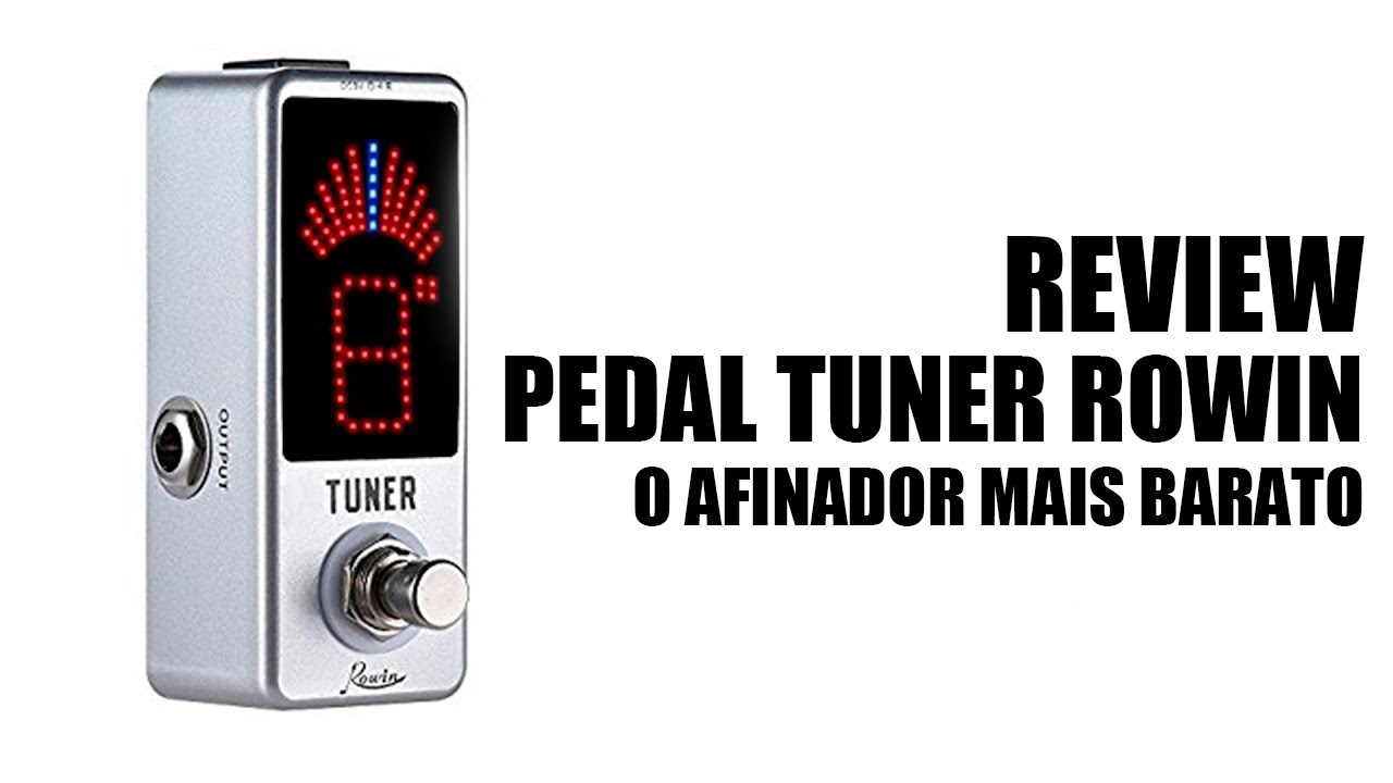 O Pedal AFINADOR mais barato da Internet (Review Pedal Tuner Rowin)