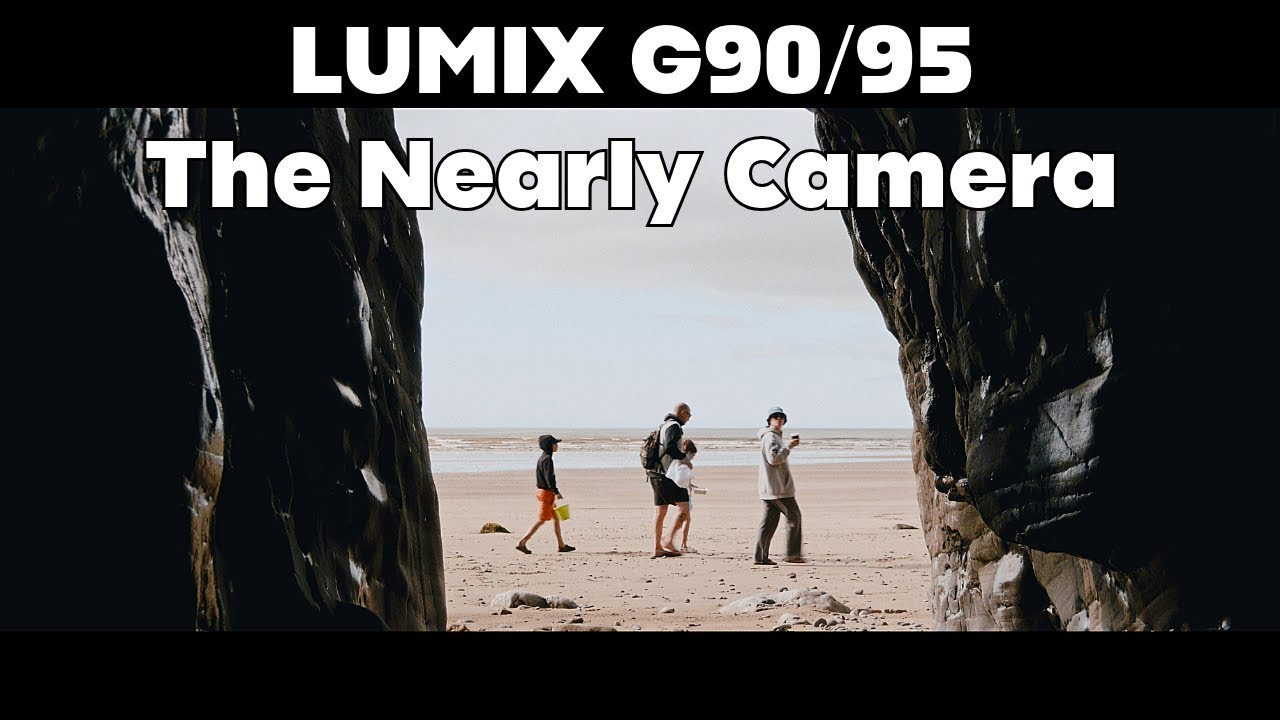 Lumix G90/95 - The Nearly Camera