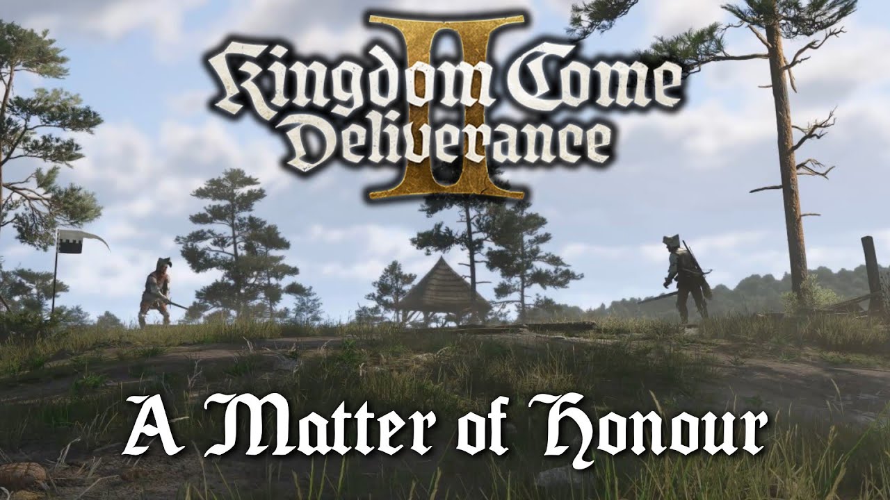 Kingdom Come Deliverance 2 - A Matter of Honour
