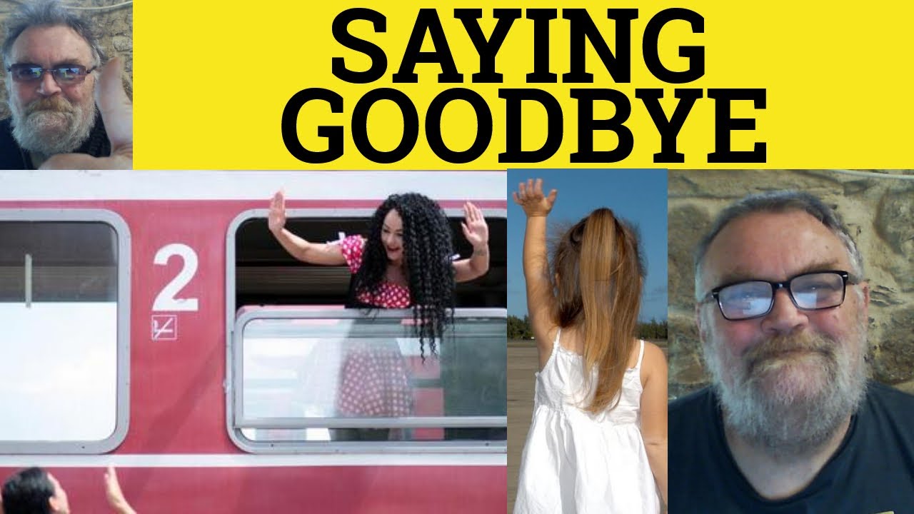 🔵 Saying Goodbye - Ways to Say Goodbye - Goodbye - How to Sound Polite - ESL British English Accent