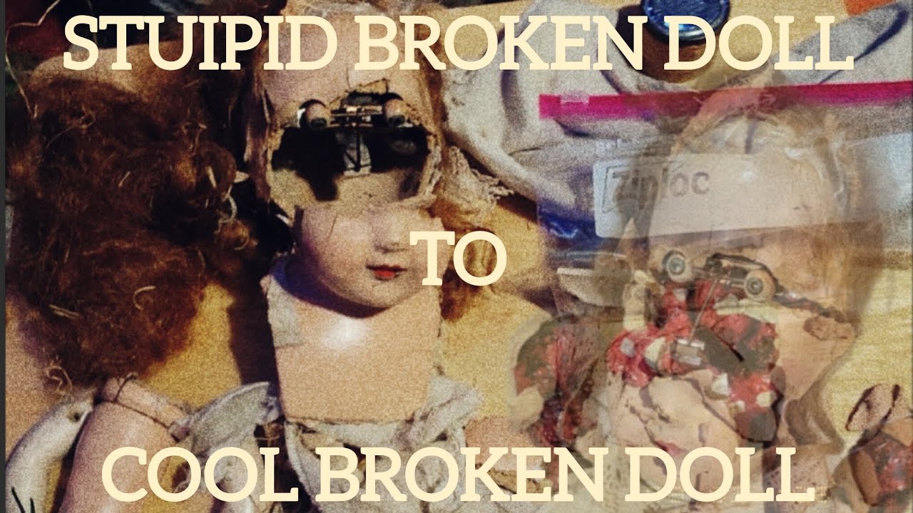 Broken Doll Makeover
