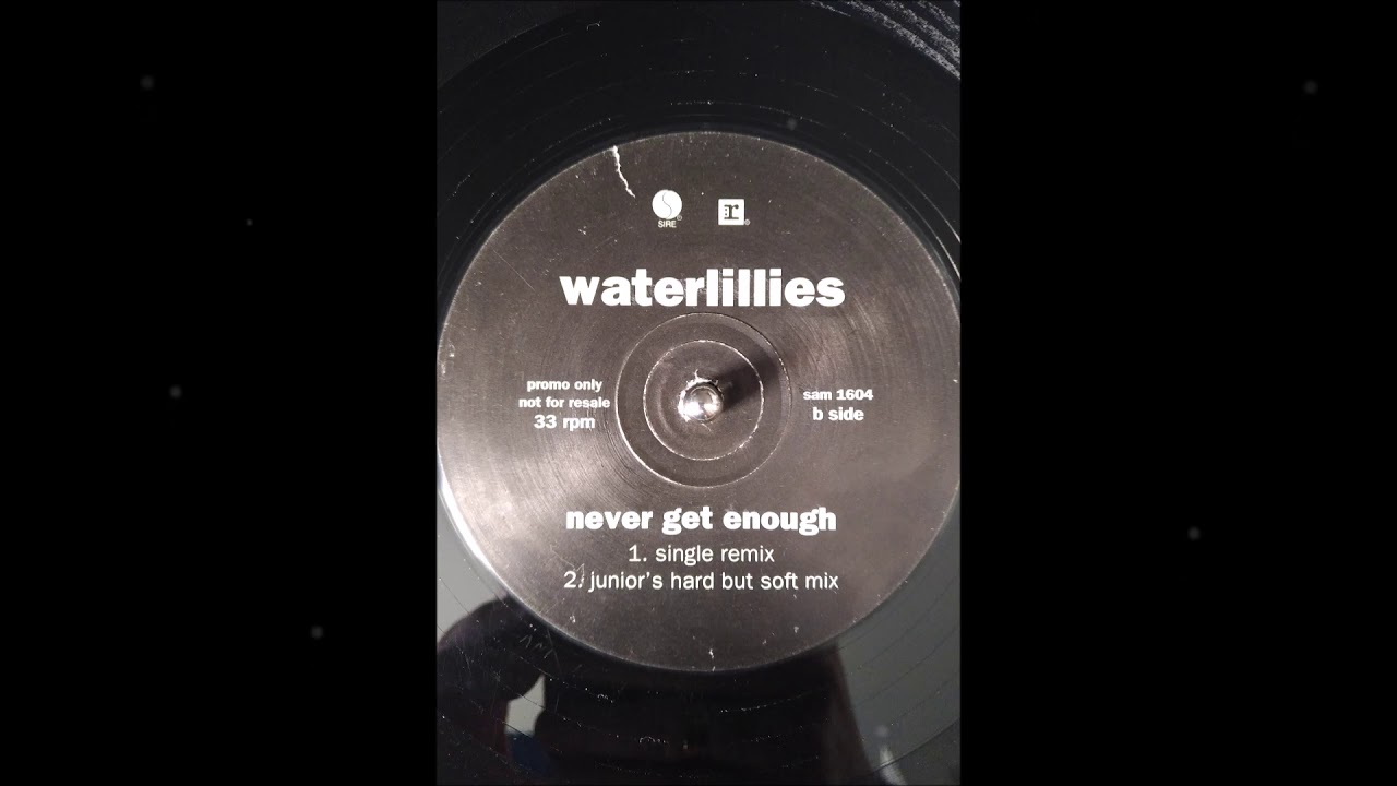 Waterlillies - Never Get Enough [Single Mix] VINYL