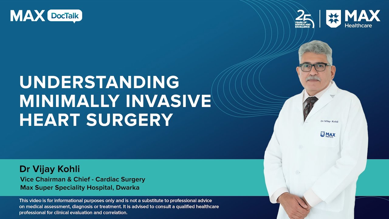Understanding Minimally Invasive Heart Surgery | Dr Vijay Kohli