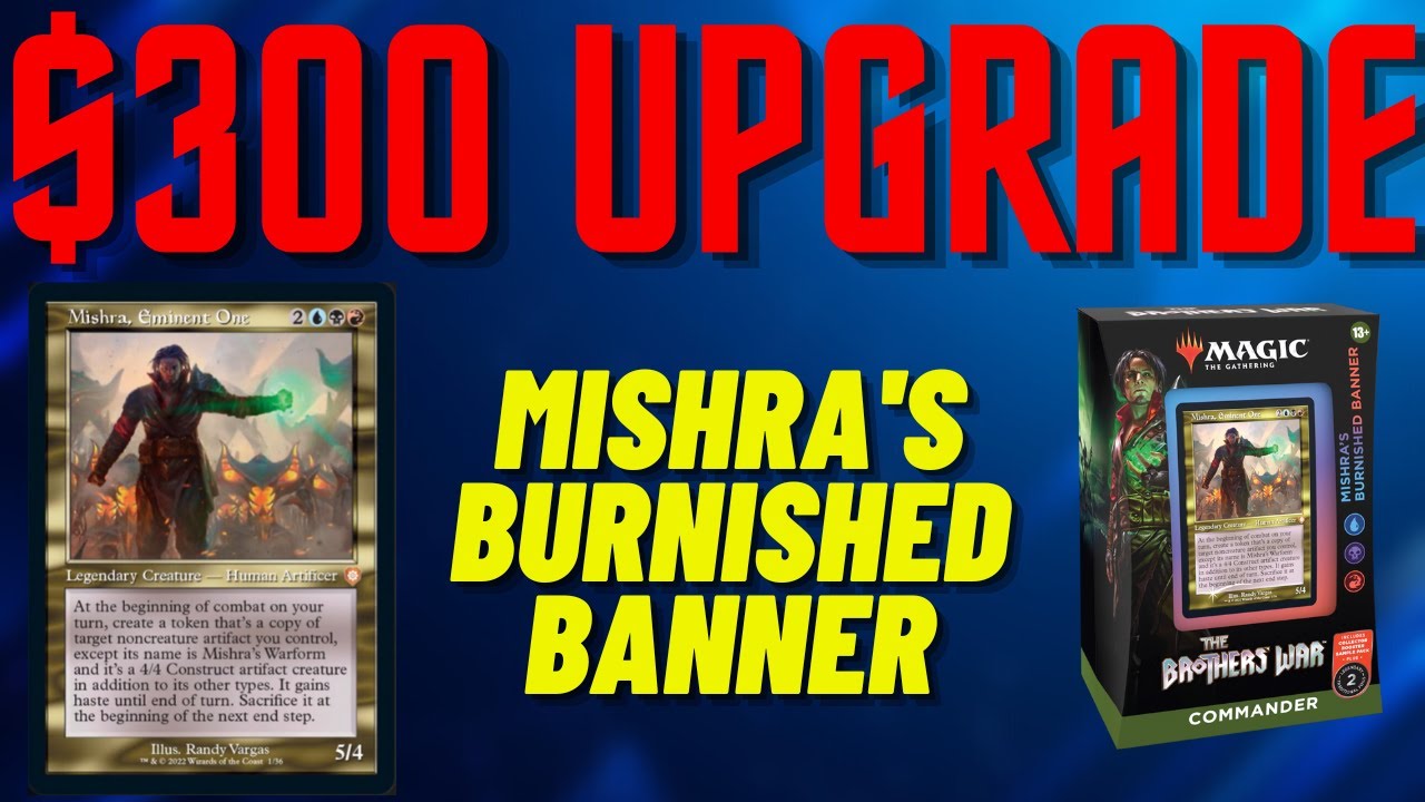 Mishra's Burnished Banner Upgrade - Improving the Precon Commander Deck with $300