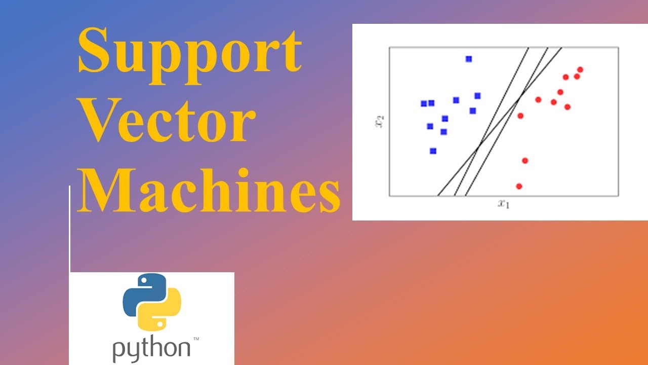 Áp dụng thuật toán Support Vector Machines vào bài toán dự đoán phân loại với Python | SVC Python