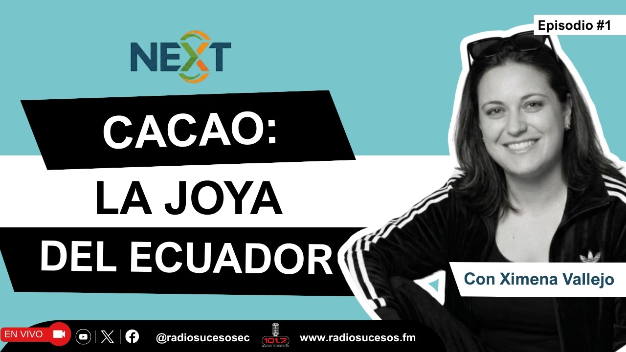 Next – Sigue con Ximena Vallejo : El gran cacao ecuatoriano es protagonista en este episodio.