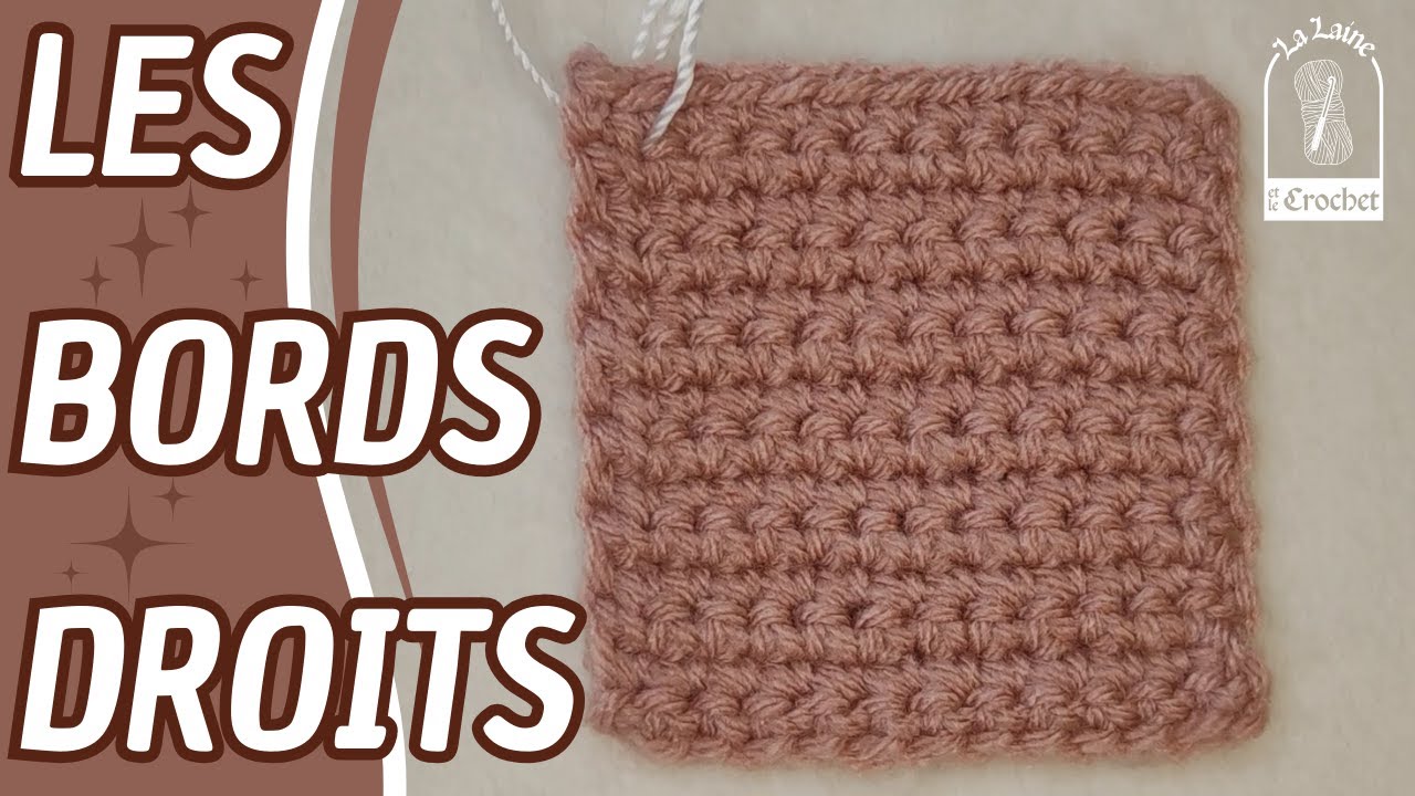 Le secret des BORDS DROITS au crochet = La technique DEVOILEE