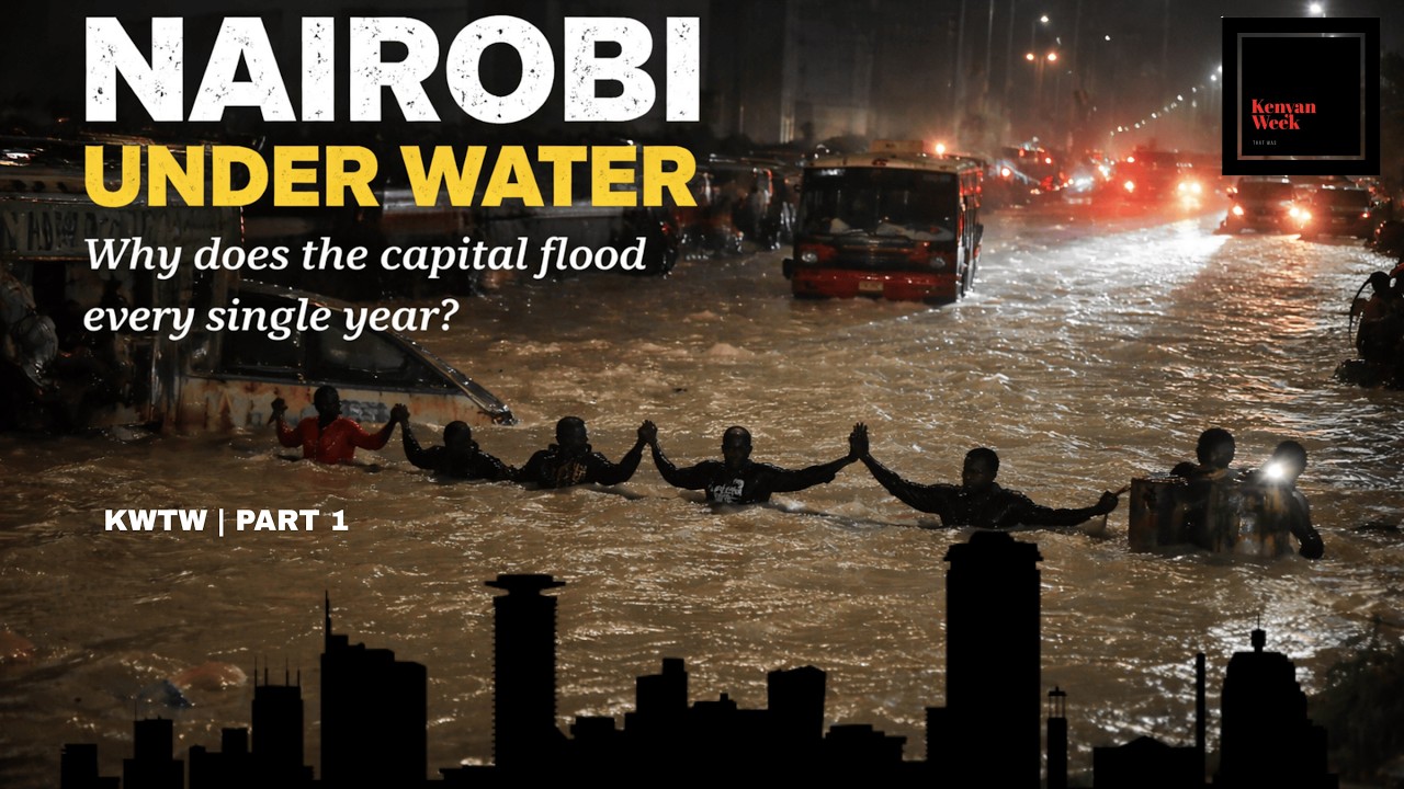 НАЙРОБИ ПОД ВОДОЙ: СТОЛИЦА, КОТОРУЮ ЗАТОПЛЯЮТ ВСЕГДА | РАССЛЕДОВАНИЕ KWTW, ЧАСТЬ 1