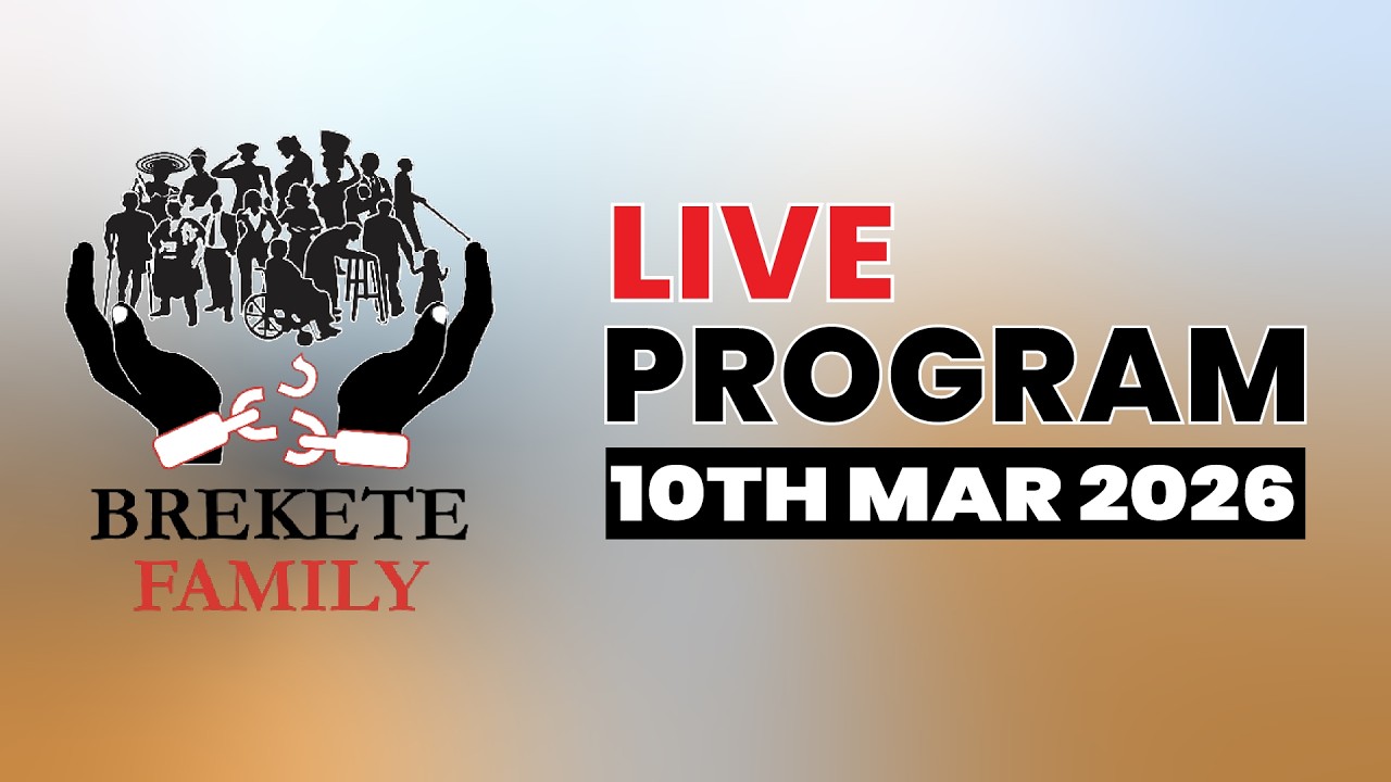 BREKETE FAMILY LIVE PROGRAM 10TH MARCH, 2026
