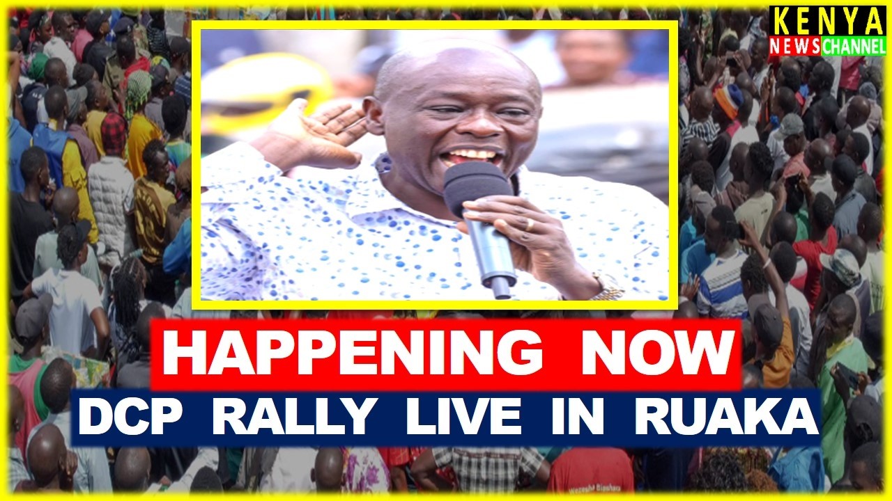 LIVE - DCP Party Rally in Ruaka Kiambu led by Rigathi Gachagua Deputy Cleophas Malala