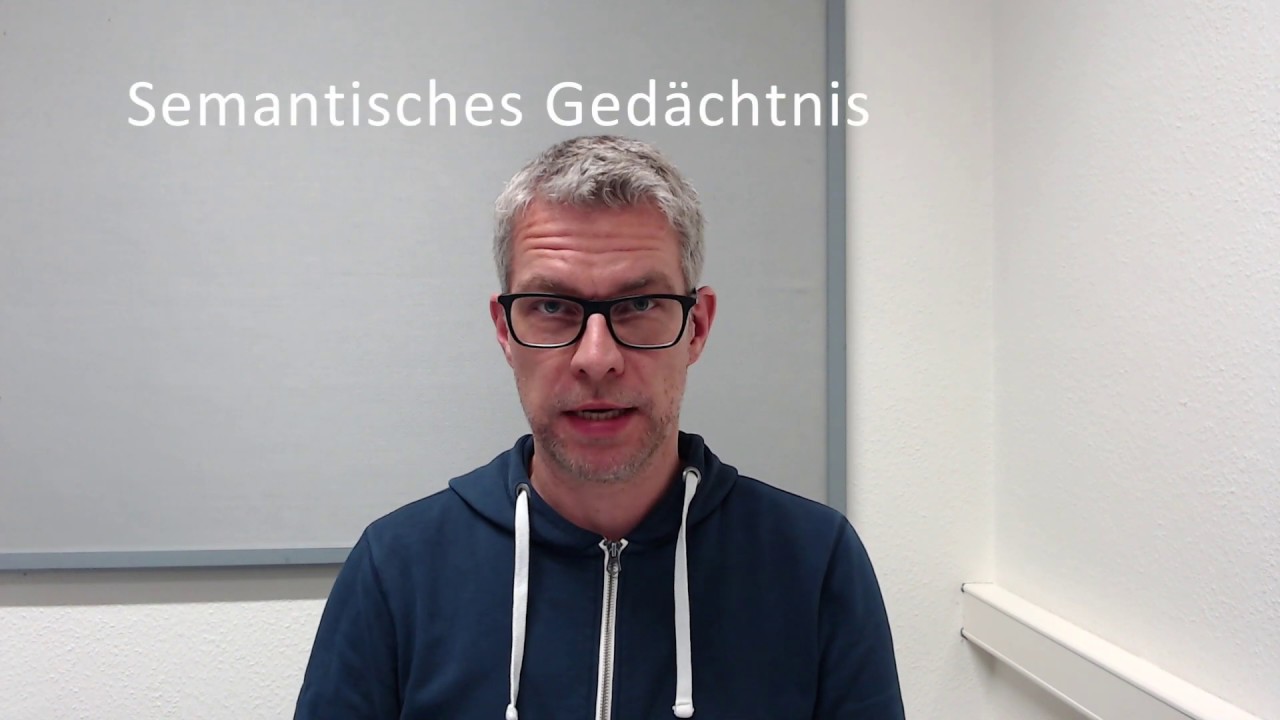 Langzeitgedächtnis: semantisches und episodisches Gedächtnis