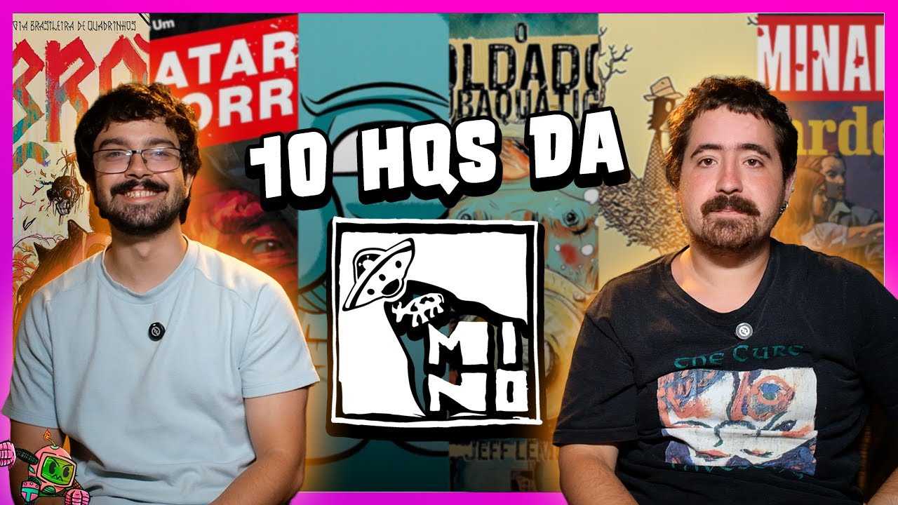 10 HQs Essenciais da Mino!