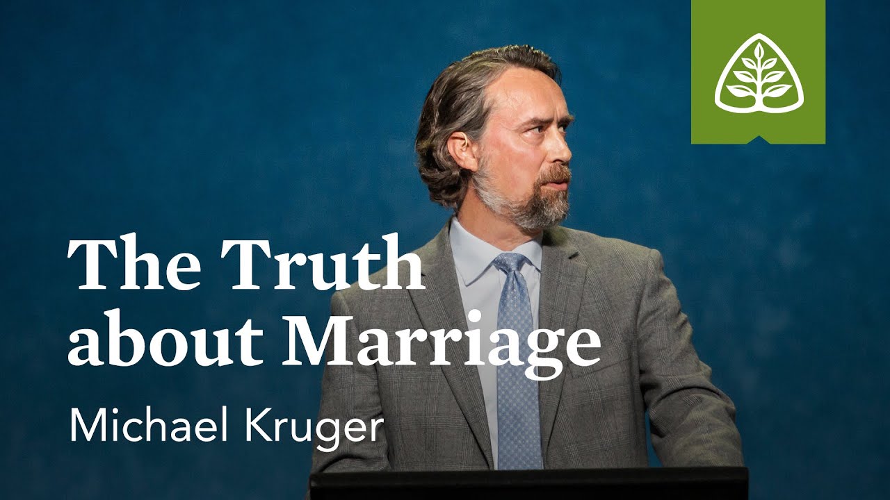 Michael Kruger: The Truth about Marriage