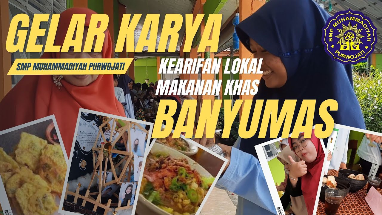 ♨️GELAR KARYA P5 | Kearifan Lokal Makanan Khas BANYUMAS | SMP Muhammadiyah Purwojati