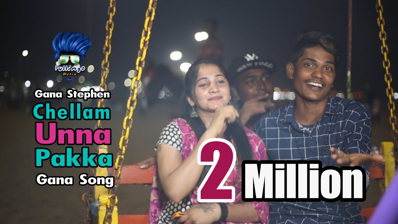 Chellam Unna Pakka | New song |  Gana Stephen | Pullingo Media